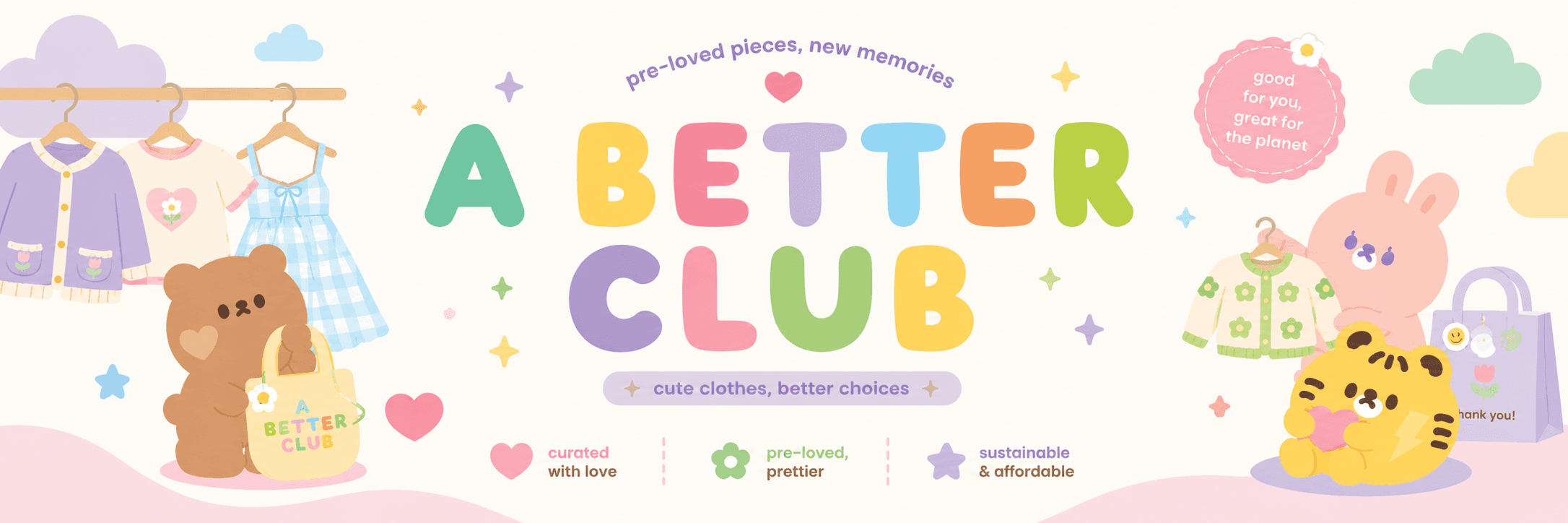 A Better Club pastel banner with clothing, friendly characters, and the words pre-loved pieces, new memories.
